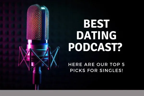 Dating Podcasts: Our Top 5 Picks For Singles