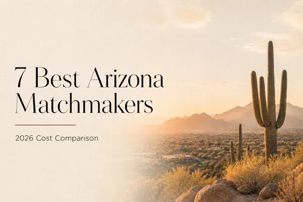 7 Best Arizona Matchmakers: 2026 Cost Comparison