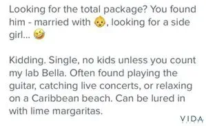 Example of a funny Tinder bio that starts with "Looking for the total package? You found him - married with baby, looking for a side girl..."