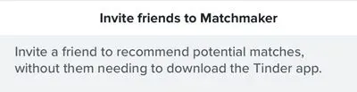 Invite friends to Tinder Matchmaker
